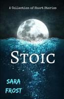 Stoic: A Collection of Short Stories