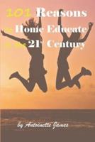 101 Reasons to Home Educate in the 21st Century