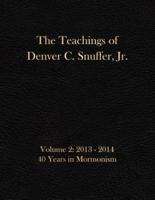 The Teachings of Denver C. Snuffer, Jr. Volume 2