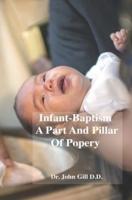 Infant-Baptism A Part And Pillar Of Popery