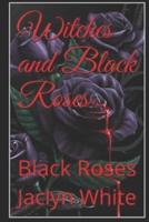 Witches and Black Roses: Black Roses