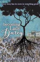 Becoming Lady Darcy