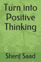 Turn Into Positive Thinking