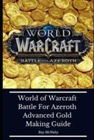 World of Warcraft Battle for Azeroth Advanced Gold Making Guide