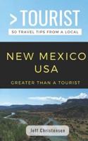 Greater Than a Tourist- New Mexico