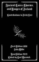 Ancient Cures, Charms, and Usages of Ireland