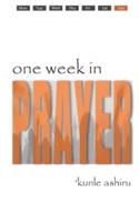 ONE WEEK IN PRAYER: PRAY WITH A PLAN, PLAN TO PRAY