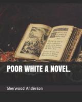 Poor White a Novel.