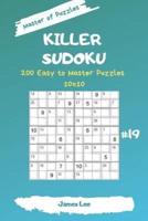 Master of Puzzles - Killer Sudoku 200 Easy to Master Puzzles 10X10 Vol. 19