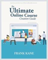 The Ultimate Online Course Creation Guide: Learn the tips and tricks of one of Udemy's million dollar instructors - create online courses that sell. (Unofficial)