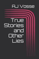 True Stories and Other Lies