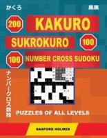 200 Kakuro - Sukrokuro 100 - 100 Number Cross Sudoku. Puzzles of All Levels.
