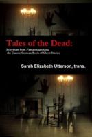 Tales of the Dead: Selections from Fantasmagoriana, the Classic German Book of Ghost Stories