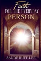 Faith for the Everyday Person
