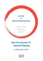 Journal & rational thinking chart: Fed up of thinking with just your emotions? Time to change your life by create a new thinking process