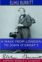 A Walk From London to John O'Groat's (Esprios Classics)