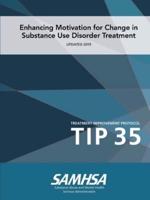 TIP 35: Enhancing Motivation for Change in Substance Use Disorder Treatment (Updated 2019)