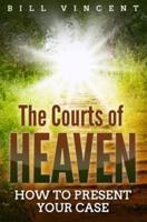 The Courts of Heaven: How to Present Your Case