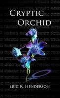 Cryptic Orchid: (Part 1)
