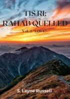 Tis Ri: Rahab Quelled: Volume Two - "Love"