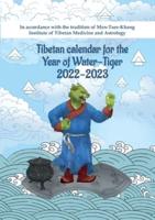 Tibetan Calendar for the Year of Water-Tiger 2022-2023: In accordance with the tradition of Men-Tsee-Khang Institute of Tibetan Medicine and Astrology