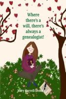 Where There's A Will, There's Always A Genealogist!