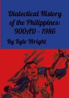 Dialectical History of the Philippines: 900AD - 1986