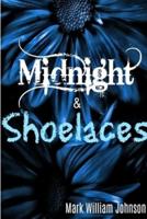 Midnight and Shoelaces