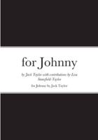 for Johnny: An Anthology of Verse written for Johnny's first 10 birthdays.....
