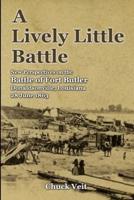 A Lively Little Battle: New Perspectives on the Battle of Fort Butler, Donaldsonville, Louisiana, 28 June 1863