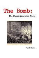 The Bomb: The Classic Anarchist Novel