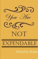 You Are Not Expendable