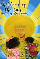Children of the Sun: Stories of Black Youth Special Cover Edition