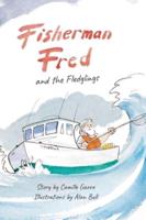 Fisherman Fred and the Fledglings: and their rip-roaring, incredible, very cloudy day