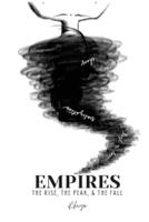 Empires: The Rise, The Peak, & The Fall