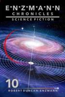 Enzmann Chronicles 10: Science Fiction