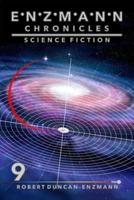 Enzmann Chronicles 9: Science Fiction