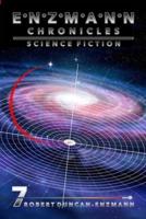 Enzmann Chronicles 7: Science Fiction