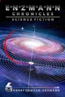 Enzmann Chronicles 6: Science Fiction