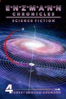 Enzmann Chronicles 4: Science Fiction