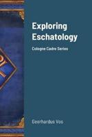 Exploring Eschatology