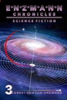 Enzmann Chronicles 3: Science Fiction