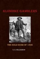Klondike Gamblers: The Gold Rush of 1896