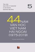 44 Năm Văn Học Việt Nam Hải Ngoại (1975-2019) - Tập 5 (soft cover)