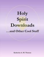 Holy Spirit Downloads ...and Other Cool Stuff