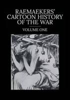 Raemaekers' Cartoon History of the War: Volume One, the First Twelve Months of the War