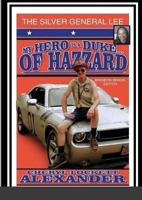 My Hero Is a Duke...of Hazzard Brandon Bergin Edition