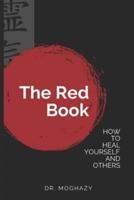 The Red Book : How To Heal Yourself and Others? Reiki I, II, & III