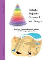 Einfache Englische Grammatik  mit Übungen: Das Erste Englische Lesebuch Inklusive