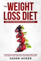 The Weight Loss Diet - How to Lose Weight by Eating Right